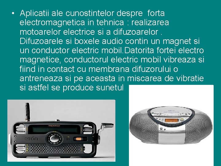  • Aplicatii ale cunostintelor despre forta electromagnetica in tehnica : realizarea motoarelor electrice