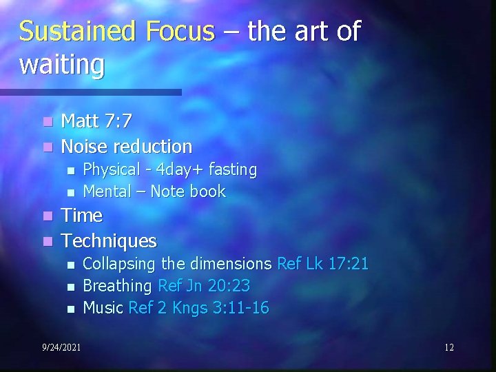 Sustained Focus – the art of waiting Matt 7: 7 n Noise reduction n