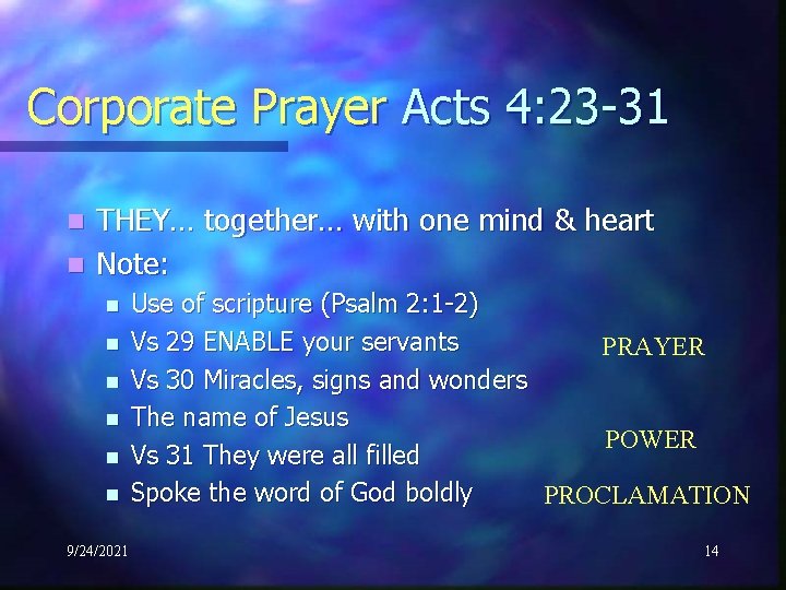 Corporate Prayer Acts 4: 23 -31 THEY… together… with one mind & heart n