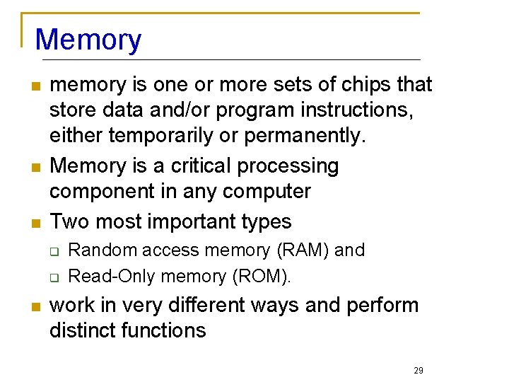 Memory n n n memory is one or more sets of chips that store