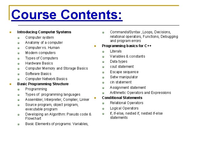 Course Contents: n n Introducing Computer Systems q Computer system q Anatomy of a