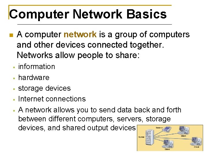 Computer Network Basics n § § § A computer network is a group of