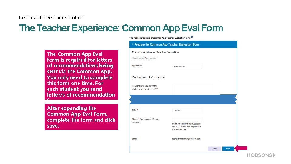 Letters of Recommendation The Teacher Experience: Common App Eval Form The Common App Eval