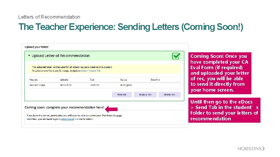 Letters of Recommendation The Teacher Experience: Sending Letters (Coming Soon!) Coming Soon! Once you
