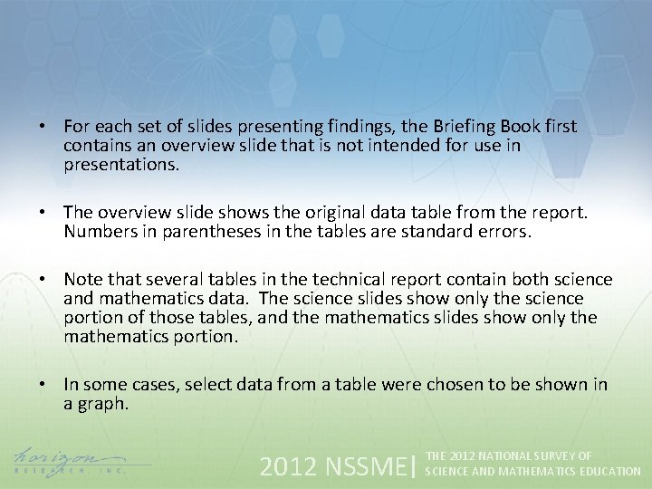  • For each set of slides presenting findings, the Briefing Book first contains