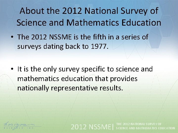 About the 2012 National Survey of Science and Mathematics Education • The 2012 NSSME