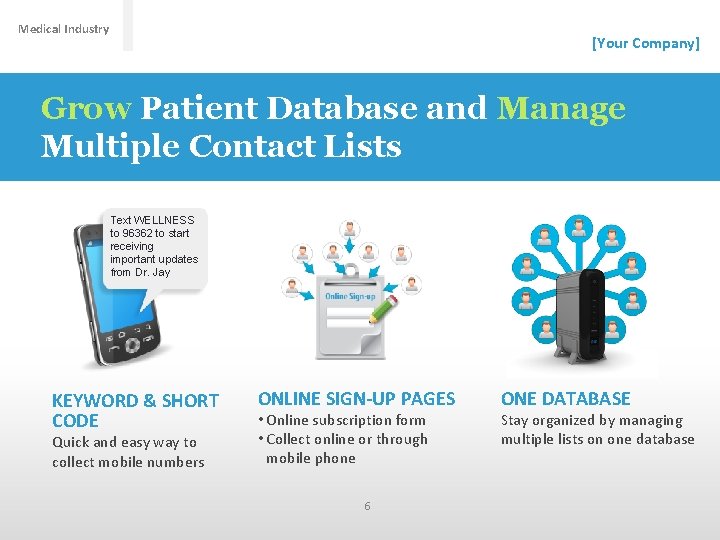 Medical Industry [Your Company] Grow Patient Database and Manage Multiple Contact Lists Text WELLNESS