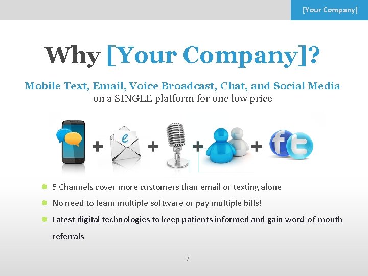 [Your Company] Why [Your Company]? Mobile Text, Email, Voice Broadcast, Chat, and Social Media
