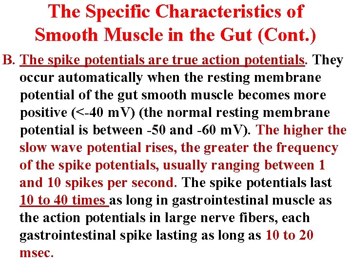 The Specific Characteristics of Smooth Muscle in the Gut (Cont. ) B. The spike The Specific Characteristics of Smooth Muscle in the Gut (Cont. ) B. The spike