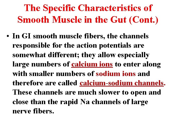 The Specific Characteristics of Smooth Muscle in the Gut (Cont. ) • In GI The Specific Characteristics of Smooth Muscle in the Gut (Cont. ) • In GI