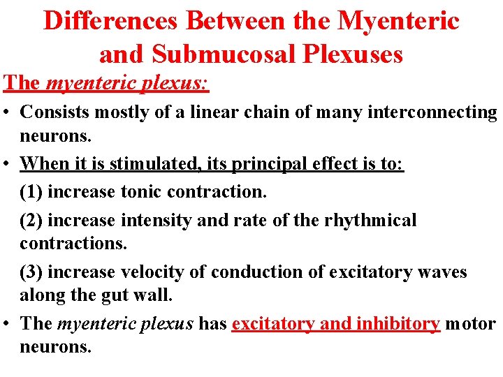 Differences Between the Myenteric and Submucosal Plexuses The myenteric plexus: • Consists mostly of Differences Between the Myenteric and Submucosal Plexuses The myenteric plexus: • Consists mostly of
