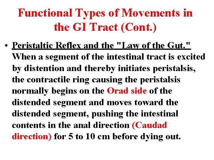 Functional Types of Movements in the GI Tract (Cont. ) • Peristaltic Reflex and Functional Types of Movements in the GI Tract (Cont. ) • Peristaltic Reflex and