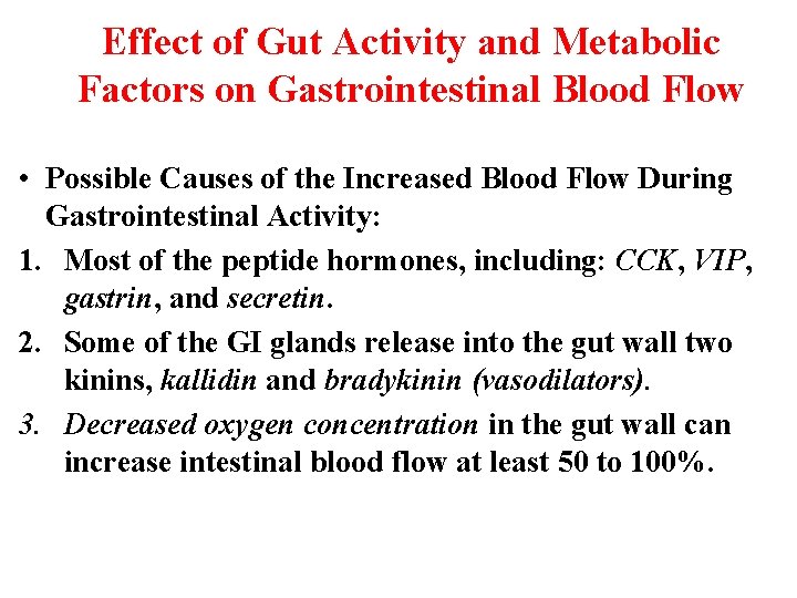 Effect of Gut Activity and Metabolic Factors on Gastrointestinal Blood Flow • Possible Causes Effect of Gut Activity and Metabolic Factors on Gastrointestinal Blood Flow • Possible Causes