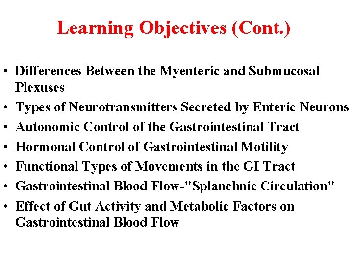 Learning Objectives (Cont. ) • Differences Between the Myenteric and Submucosal Plexuses • Types Learning Objectives (Cont. ) • Differences Between the Myenteric and Submucosal Plexuses • Types