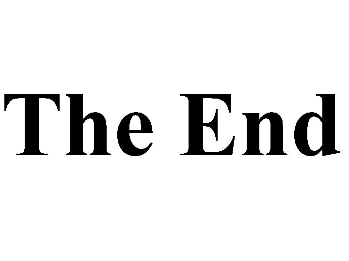 The End The End