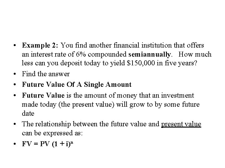  • Example 2: You find another financial institution that offers an interest rate