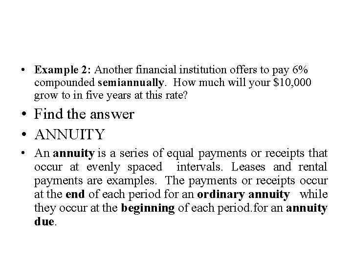  • Example 2: Another financial institution offers to pay 6% compounded semiannually. How