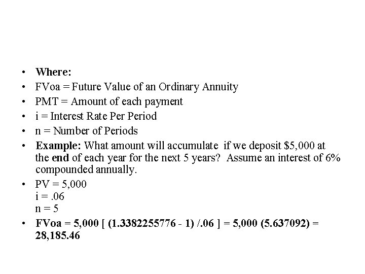  • • • Where: FVoa = Future Value of an Ordinary Annuity PMT