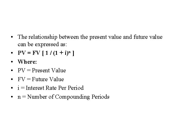  • The relationship between the present value and future value can be expressed