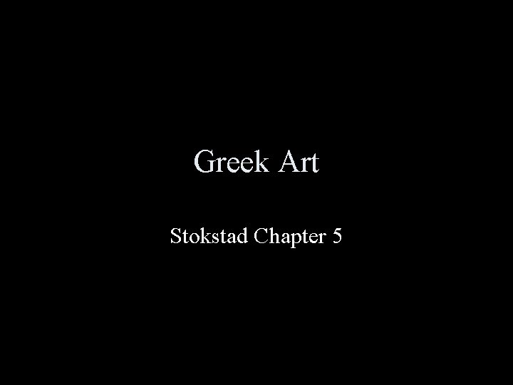Greek Art Stokstad Chapter 5 
