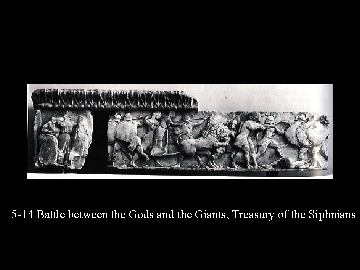 5 -14 Battle between the Gods and the Giants, Treasury of the Siphnians 