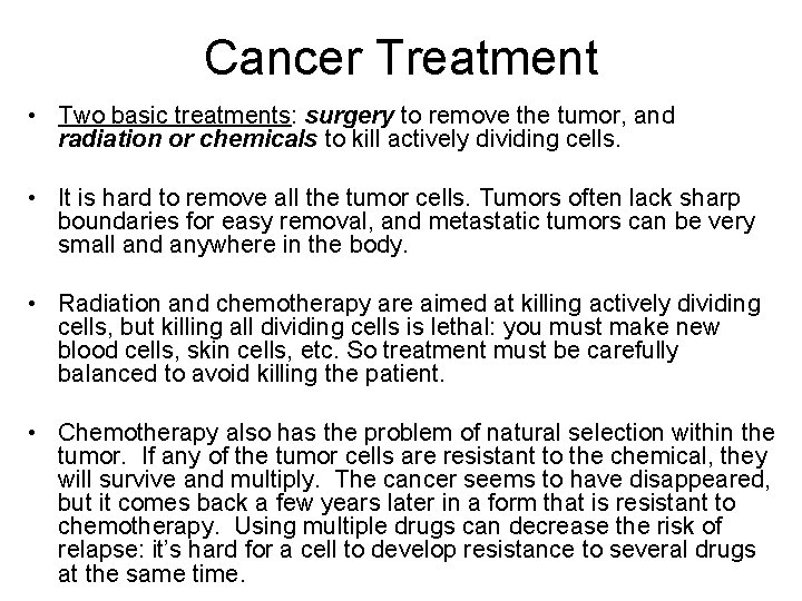 Cancer Treatment • Two basic treatments: surgery to remove the tumor, and radiation or