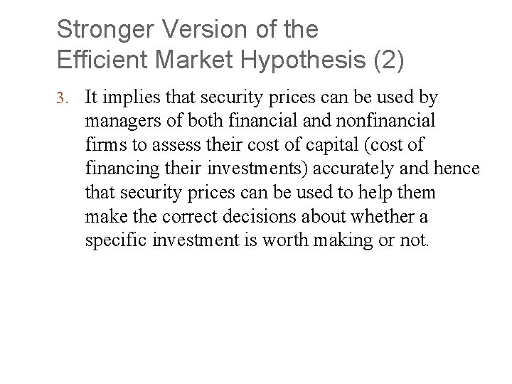 Stronger Version of the Efficient Market Hypothesis (2) 3. It implies that security prices