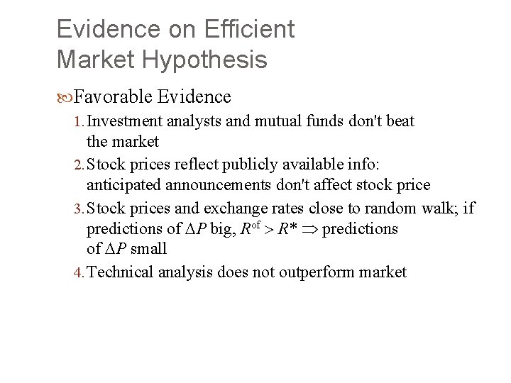 Evidence on Efficient Market Hypothesis Favorable Evidence 1. Investment analysts and mutual funds don't