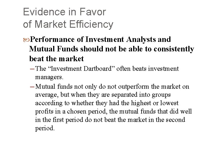 Evidence in Favor of Market Efficiency Performance of Investment Analysts and Mutual Funds should