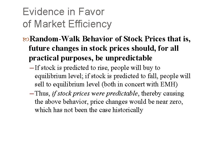 Evidence in Favor of Market Efficiency Random-Walk Behavior of Stock Prices that is, future