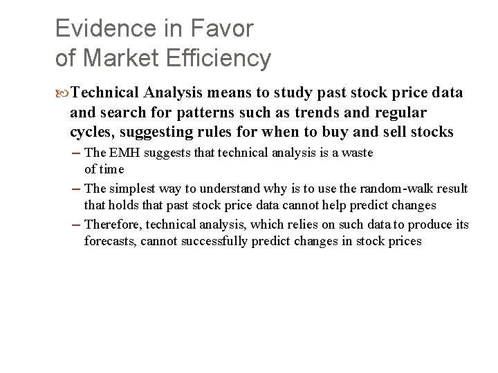 Evidence in Favor of Market Efficiency Technical Analysis means to study past stock price