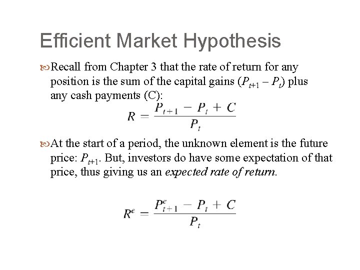 Efficient Market Hypothesis Recall from Chapter 3 that the rate of return for any