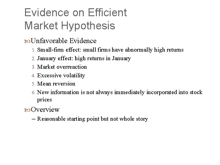 Evidence on Efficient Market Hypothesis Unfavorable Evidence 1. Small-firm effect: small firms have abnormally