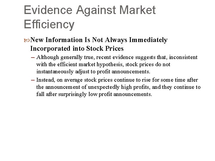 Evidence Against Market Efficiency New Information Is Not Always Immediately Incorporated into Stock Prices