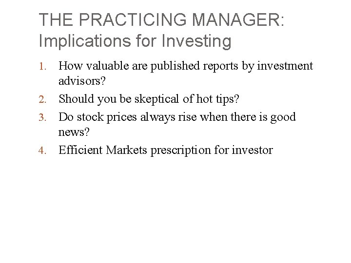 THE PRACTICING MANAGER: Implications for Investing How valuable are published reports by investment advisors?