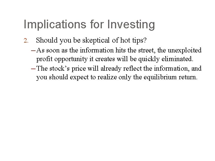 Implications for Investing 2. Should you be skeptical of hot tips? ─ As soon