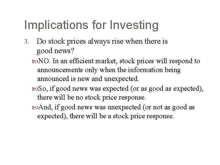 Implications for Investing 3. Do stock prices always rise when there is good news?