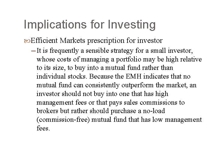 Implications for Investing Efficient Markets prescription for investor ─ It is frequently a sensible