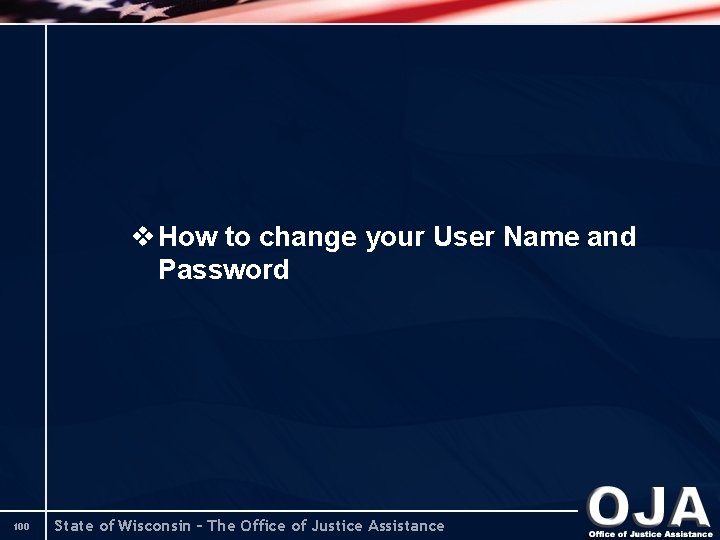 v How to change your User Name and Password 100 State of Wisconsin –