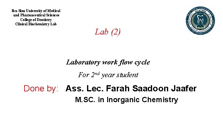 Ibn Sina University of Medical and Pharmaceutical Sciences College of Dentistry Clinical Biochemistry Lab