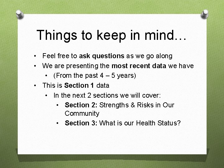 Things to keep in mind… • Feel free to ask questions as we go