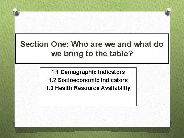 Section One: Who are we and what do we bring to the table? 1.
