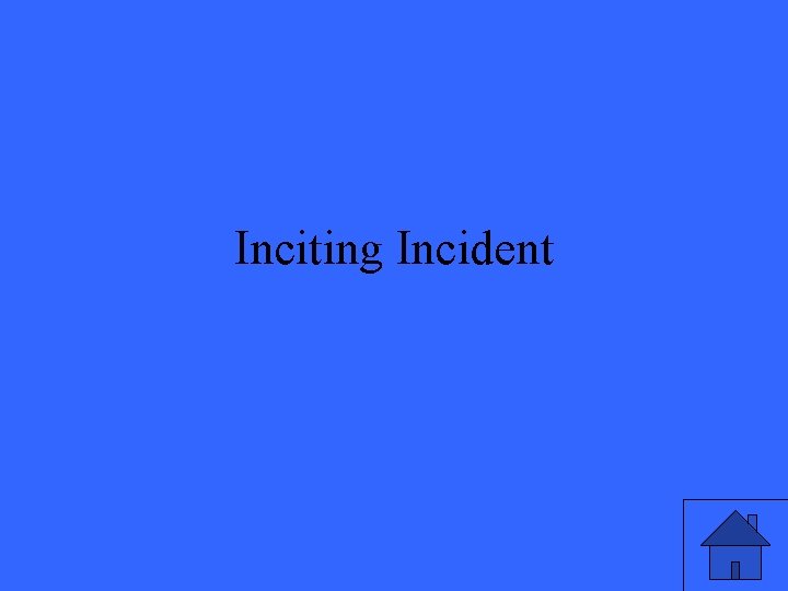 Inciting Incident 