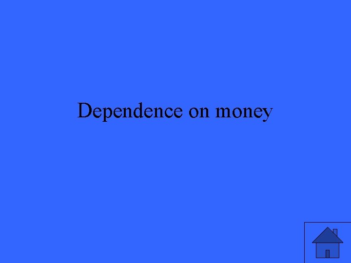 Dependence on money 