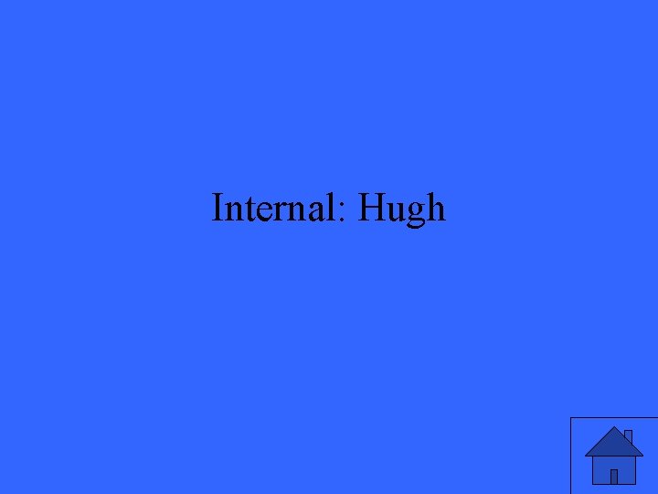 Internal: Hugh 