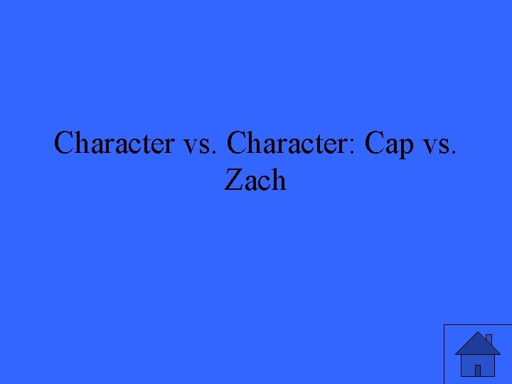 Character vs. Character: Cap vs. Zach 