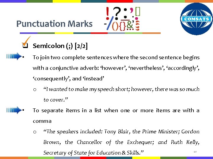 Punctuation Marks q Semicolon (; ) [2/2] • To join two complete sentences where