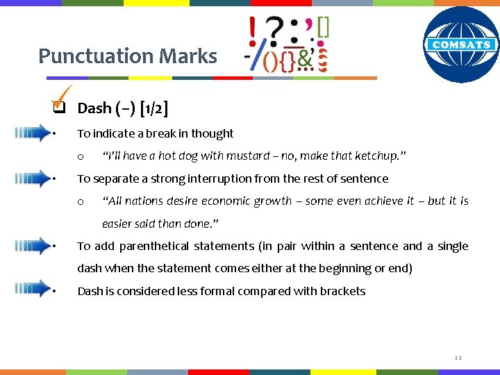 Punctuation Marks q Dash (–) [1/2] • To indicate a break in thought o
