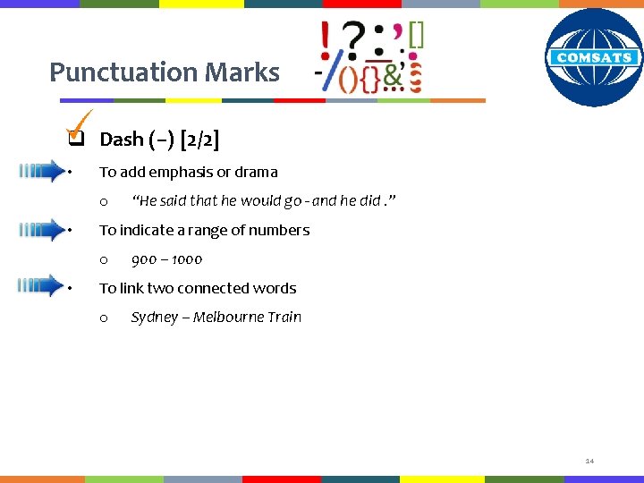 Punctuation Marks q Dash (–) [2/2] • To add emphasis or drama o •