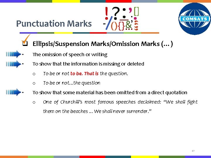 Punctuation Marks q Ellipsis/Suspension Marks/Omission Marks (…) • The omission of speech or writing